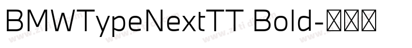 BMWTypeNextTT Bold字体转换 BMWTypeNextTT Bold字体转换
